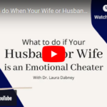 What to do When Your Wife or Husband is an Emotional Cheater