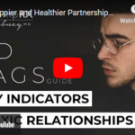 Find Happier and Healthier Partnerships by Being Able to Read the Red Flags in Relationships