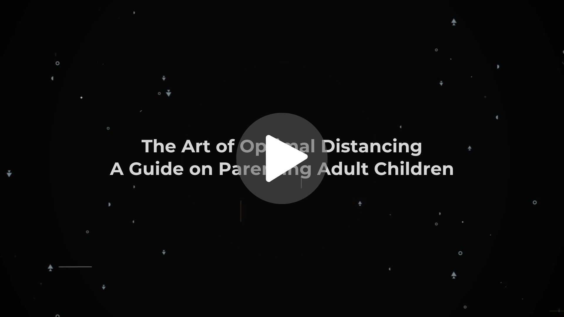 The Art of Optimal Distancing A Guide on Parenting Adult Children