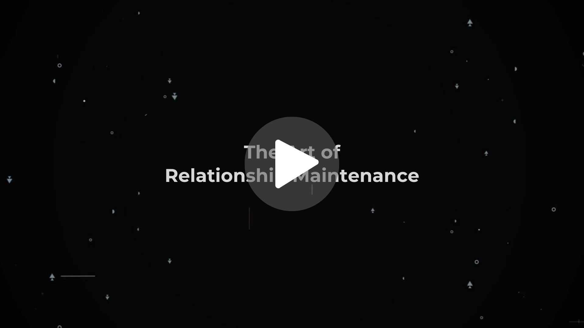 The Art of Relationship Maintenance