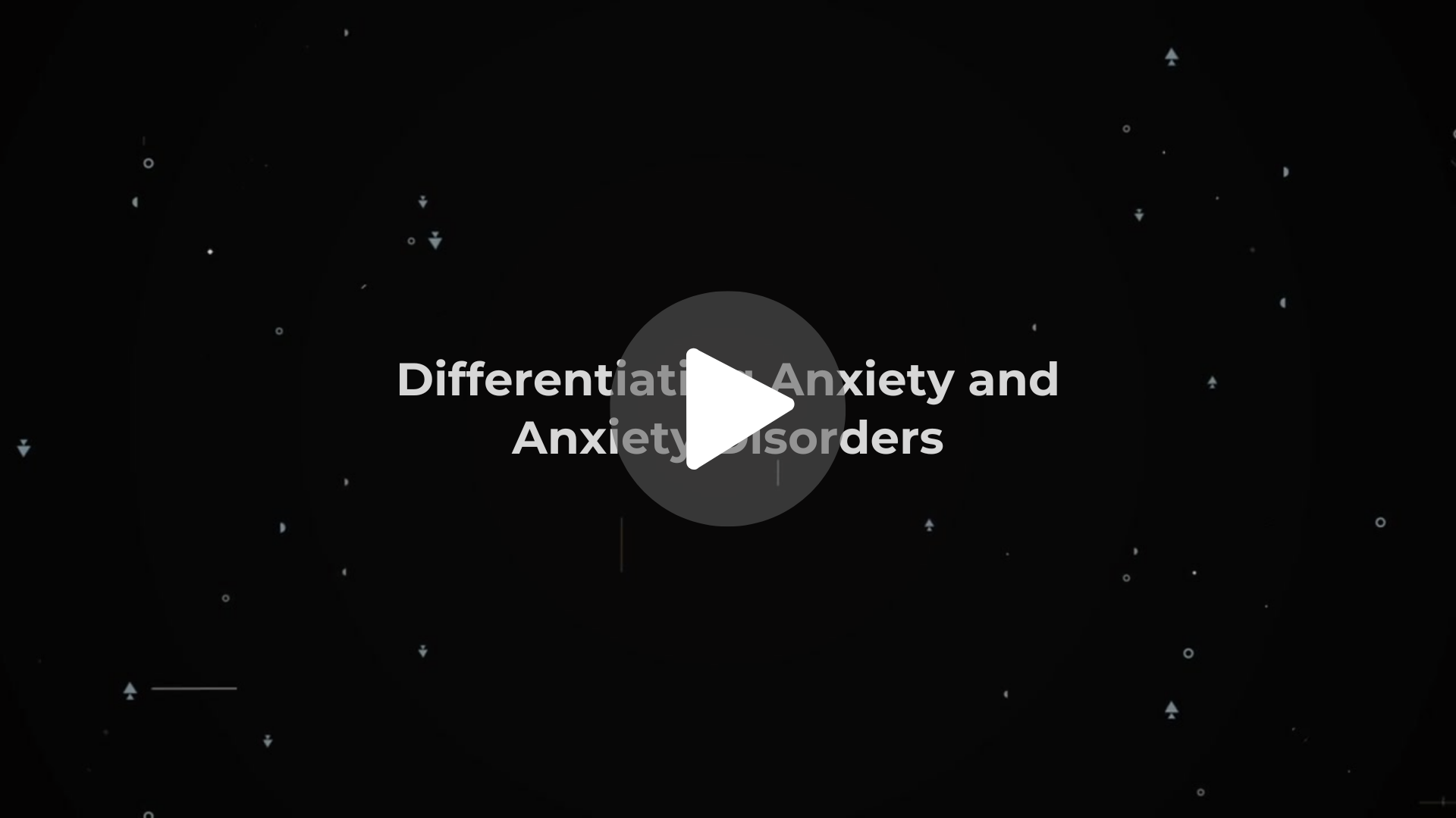 Differentiating Anxiety and Anxiety Disorders