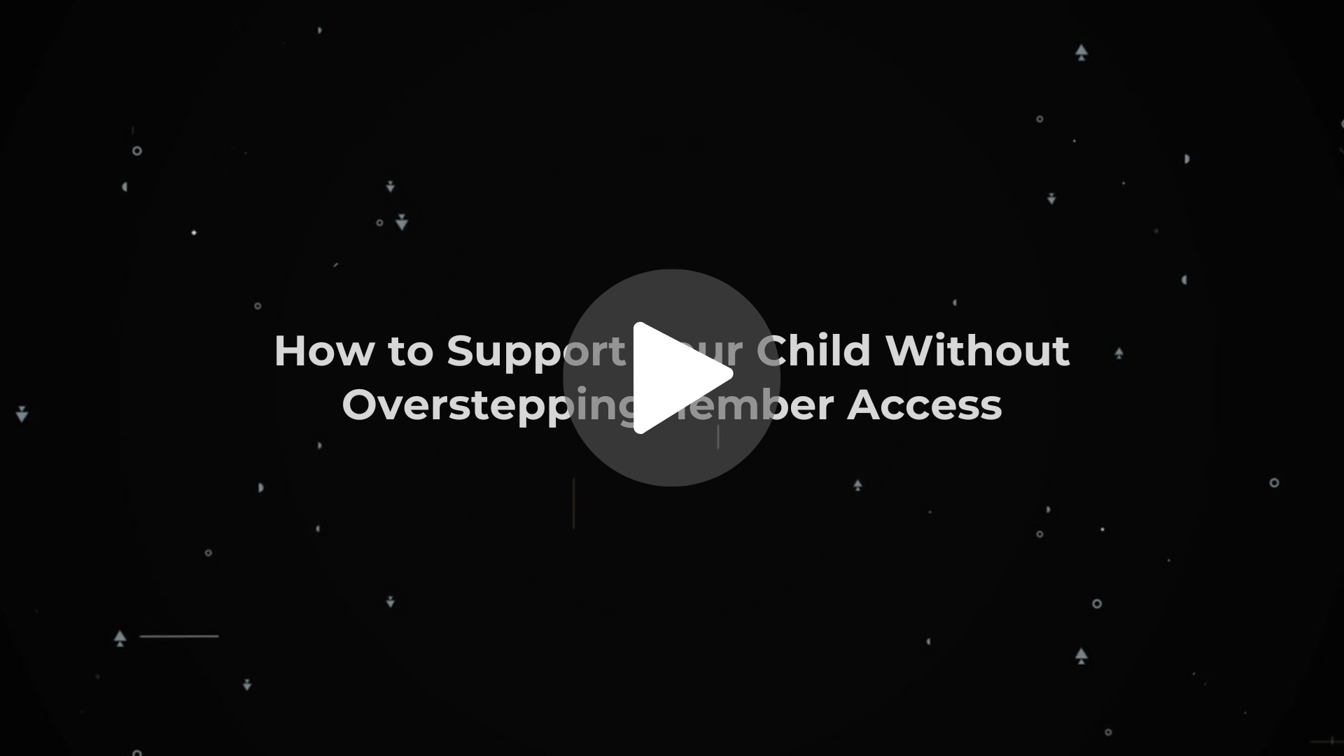 How to Support Your Child Without Overstepping Member Access