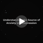 Understanding the Source of Anxiety and Depression