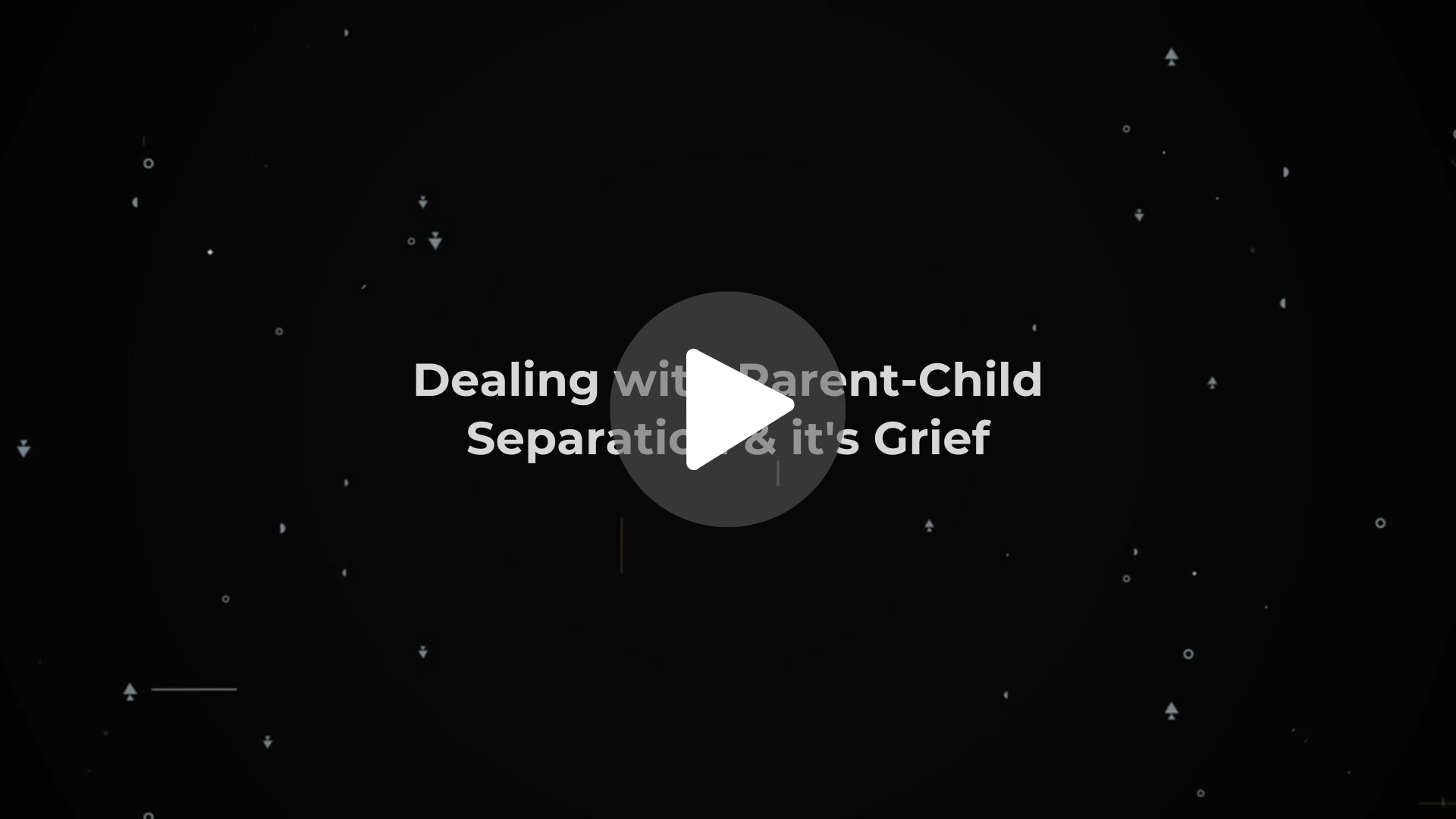 Dealing with Parent-Child Separation & it’s Grief