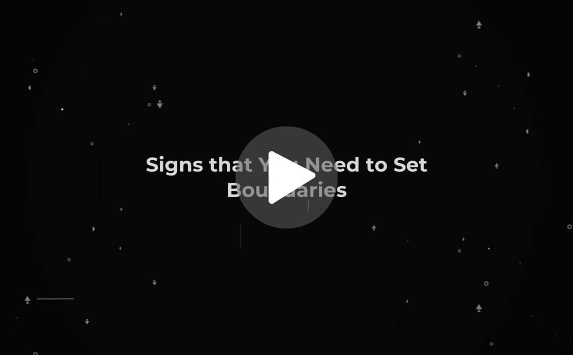 Signs that You Need to Set Boundaries