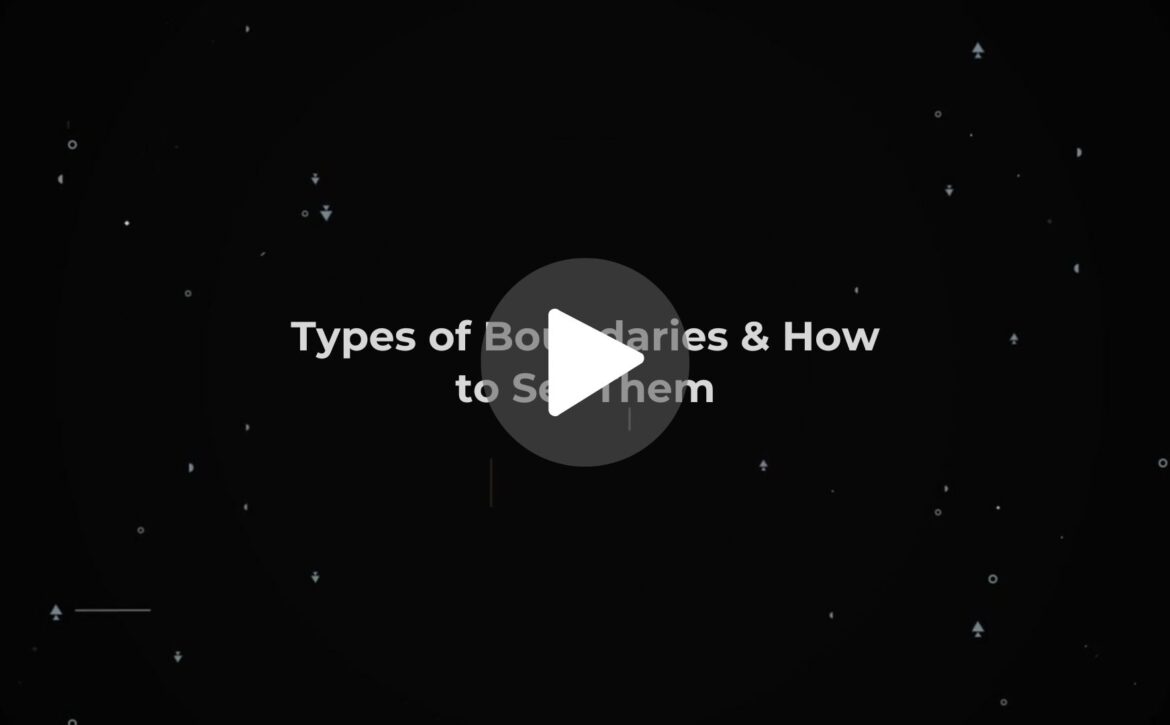 Types of Boundaries & How to Set Them