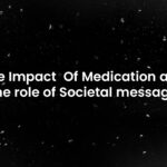 The impact of Medication