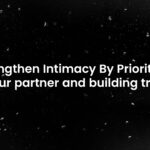 Strengthen Intimacy By Building Trust