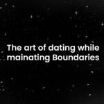 Dating today requires boundaries—not just availability