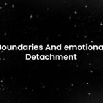 Boundaries aren’t distance—they’re clarity