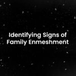 Identifying Signs of Family Enmeshment