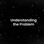 Understanding the Problem