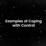 Examples of Coping with Control